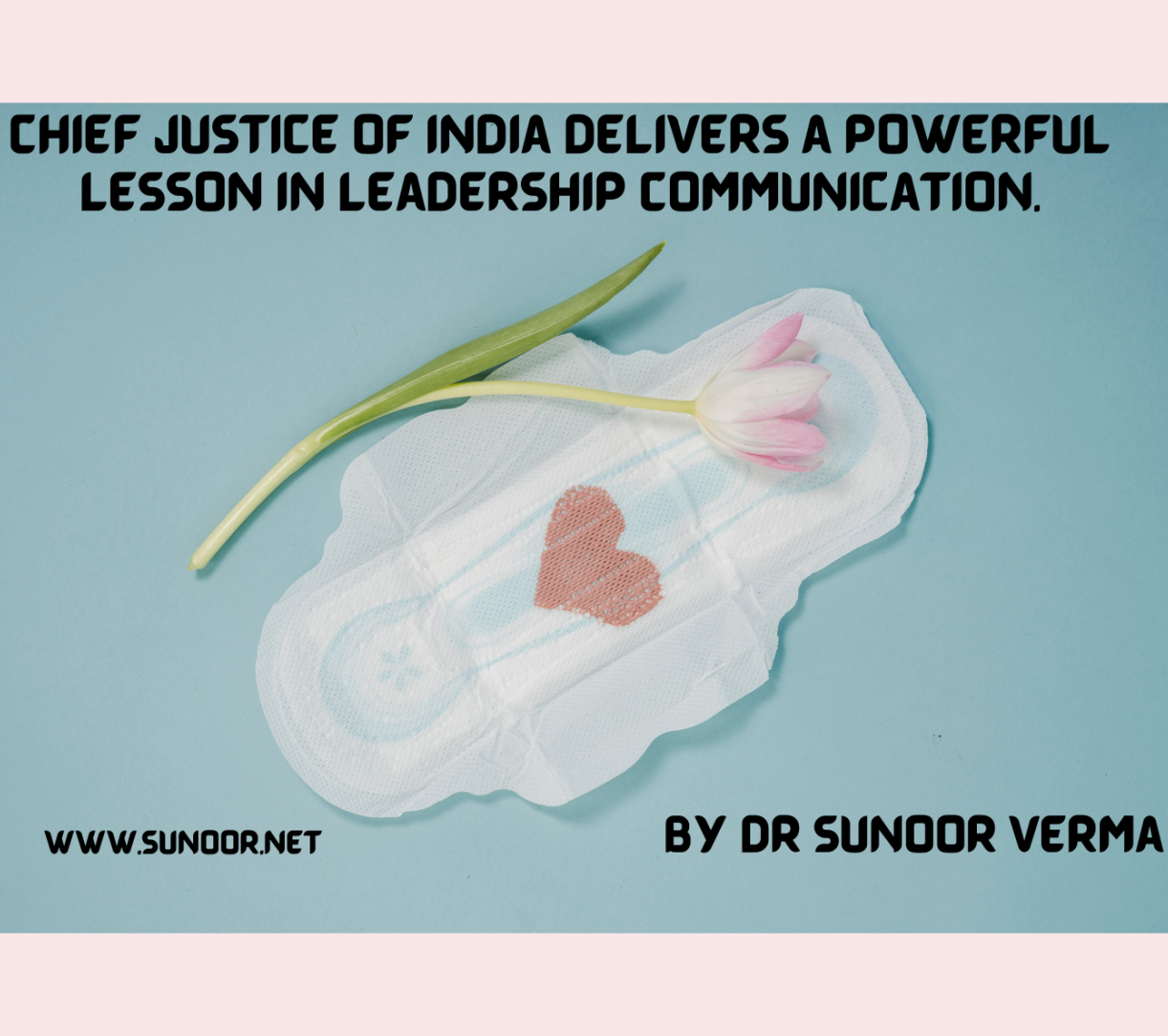 Chief Justice of India delivers a powerful in leadership communication